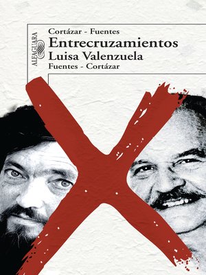 cover image of Entrecruzamientos. Cortázar-Fuentes. Fuentes-Cortázar